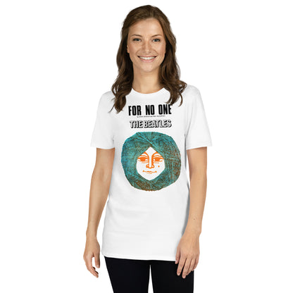 For No One ( A love that should have lasted years ) Short-Sleeve Unisex T-Shirt